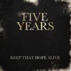 Five Years - Keep That Hope Alive